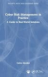 Cyber Risk Management in Practice (Security, Audit and Leadership Series)