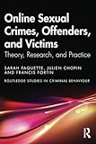 Online sexual crimes, offenders, and victims