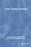 Graph Learning Techniques