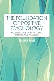 The foundation of positive psychology