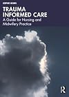 Trauma Informed Care: A Guide for Nursing and Midwifery Practice