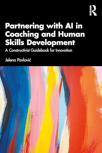 Cover: Partnering with AI in coaching and human skills development a constructivist guidebook for innovation