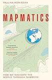 Mapmatics: How we navigate the World through numbers
