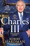 Charles III: New King. New Court. The Inside Story.
