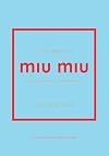 Little Book of Miu Miu: The story of the iconic fashion house