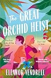 The Great Orchid Heist