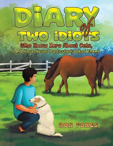 Cover of Diary of Two Idiots Who Know Zero about Cats, and Have Never Particularly Liked Them
