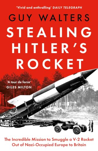 Stealing Hitler's Rocket : by Walters, Guy