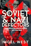Soviet and Nazi Defectors: Counter-Intelligence in WW2 and the Cold War