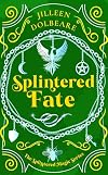Splintered Fate