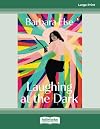 Laughing at the Dark: A Memoir