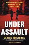 Under Assault: Interference and Espionage in China's Secret War Against Canada
