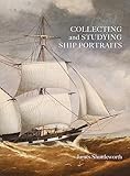 Collecting and Studying Ship Portraits