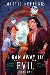I Ran Away to Evil: A Cozy LitRPG Rom-Com