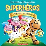 Les trois petits cochons superhéros et le bonhomme de pain d'épice