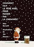 Comment fait le père Noël pour passer par la cheminée ?