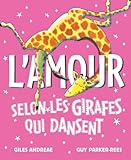 L'amour selon les girafes qui dansent