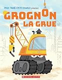 Grognon, la grue