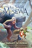 La saga Misewa. 3, L'enfant de pierre