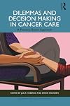 Dilemmas and Decision Making in Cancer Care: A Practice-Based Approach