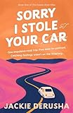 Sorry I Stole Your Car