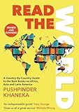 Read the World: A Country-By-Country Guide to the Best Books on Africa, Asia and Latin America