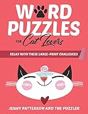 Word Puzzles For Cat Lovers Relax With These Largeprint Challenges Puzzler Series
