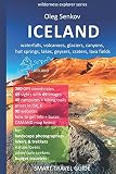 Iceland Waterfalls Volcanoes Glaciers Canyons Hot Springs Lakes Geysers Craters Lava Fields Smart Travel Guide For Nature Lovers Hikers Trekkers Photographers