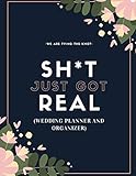 Sht Just Got Real Wedding Planner And Organizer The Ultimate Countdown Wedding Planner For A Modern Bride And Groom To Be