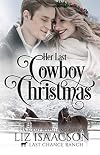 Last Chance Christmas (Last Chance Ranch Romance Book 6)