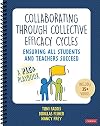 Collaborating Through Collective Efficacy Cycles: Ensuring All Students and Teachers Succeed