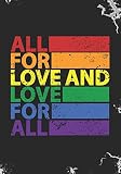 All For Love And Love For All Blank Lined Journal Notebook For Lgbt Pride Lesbian Pride Gay Pride Bisexual Pride Transgender Pride And Pansexual Pride Gift