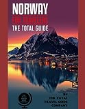 Norway For Travelers The Total Guide The Comprehensive Traveling Guide For All Your Traveling Needs By The Total Travel Guide Company