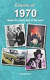 Events Of 1970 News For Every Day Of The Year