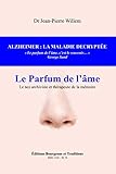 Alzheimer : La Maladie Decryptee: Le Parfum De L'ame