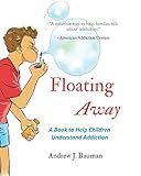 Floating Away A Book To Help Children Understand Addiction