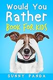Would You Rather Book For Kids The Book Of Silly Scenarios Challenging Choices And Hilarious Situations The Whole Family Will Love Game Book Gift Ideas