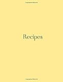 Recipes Recipes Planner For You Notebook For Recipes Family Recipes Journal Yellow Cover 110 Pages Lined Paper 85 X 11