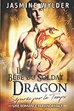 Le B%C3%A9b%C3%A9 Du Soldat Dragon: Une Romance Paranormale