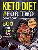 Keto Diet For Two Cookbook 500 Keto Recipes Keto Cookbook