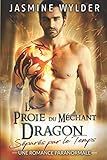 La Proie Du M%C3%A9chant Dragon: Une Romance Paranormale