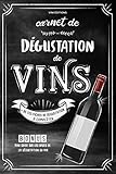 Carnet De D%C3%A9gustation De Vins: + De 170 Fiches %C3%A0 Remplir | Bonus: Mini Guide Sur Les Bases De La D%C3%A9gustation