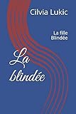 La Blind%C3%A9e: La Fille Blind%C3%A9e