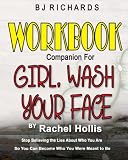 Workbook Companion For Girl Wash Your Face By Rachel Hollis Stop Believing The Lies About Who You Are So You Can Become Who You Were Meant To Be