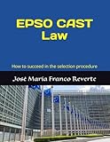Epso Cast Law How To Succeed In The Selection Procedure