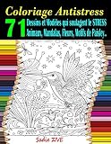 Coloriage Antistress Livre De Coloriage Adulte Antistress Avec 71 Dessins Et Modles Qui Soulagent Le Stress Animaux Mandalas Fleurs Motifs De Paisley Etc Coloriage Magique Adulte