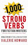 Strong Verbs for Fiction Writers (Indie Author Resources)
