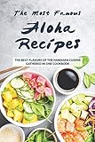 The Most Famous Aloha Recipes The Best Flavors Of The Hawaiian Cuisine Gathered In One Cookbook