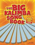 The Big Kalimba Songbook 100 Songs For Kalimba In C 10 And 17 Key