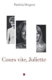 Cours Vite, Juliette